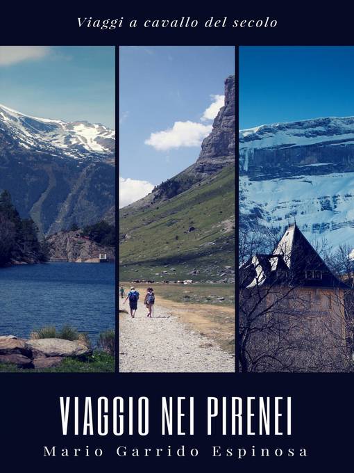 Title details for viaggi a cavallo dei secolo--viaggio nei pirenei by Mario Garrido Espinosa - Available